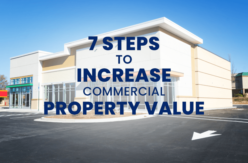 7 Steps to Increase Commercial Property Value